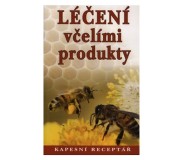 LÉČENÍ VČELÍMI PRODUKTY - KAPESNÍ RECEPTÁŘ